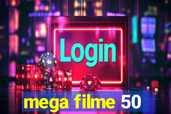 mega filme 50