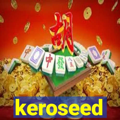 keroseed