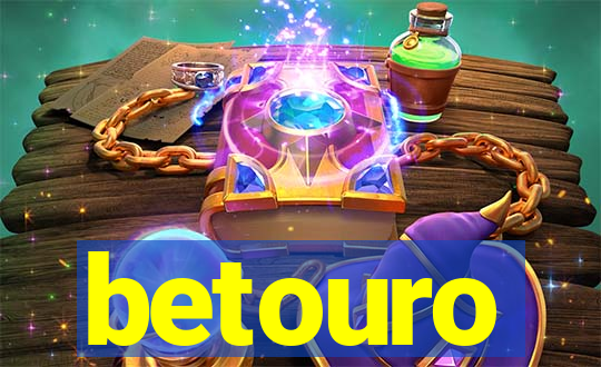 betouro