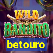 betouro