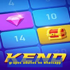 grupos adultos no whatsapp