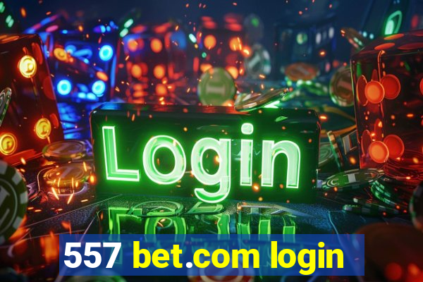 557 bet.com login