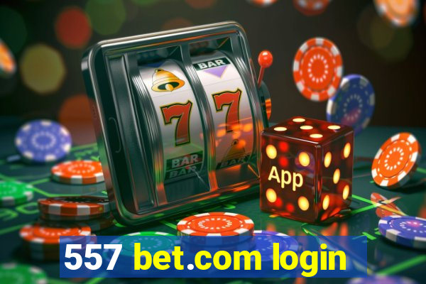 557 bet.com login