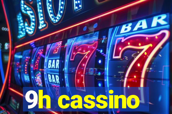 9h cassino