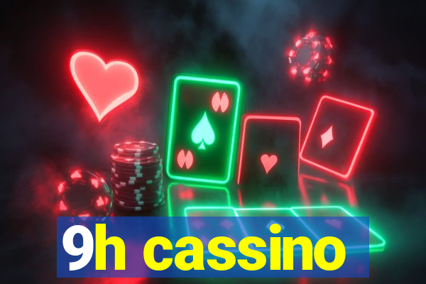 9h cassino