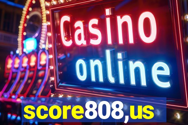 score808,us