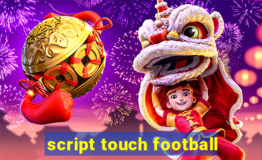 script touch football