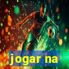 jogar na