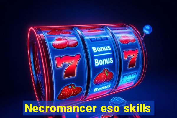 Necromancer eso skills