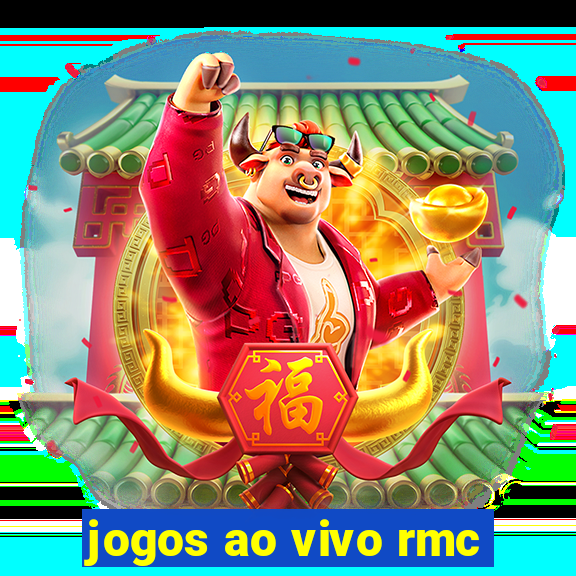 jogos ao vivo rmc