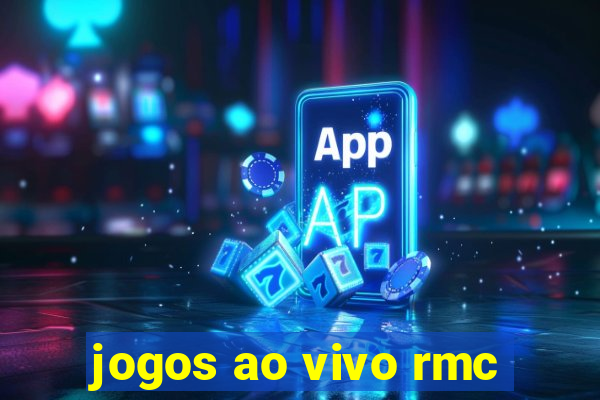 jogos ao vivo rmc