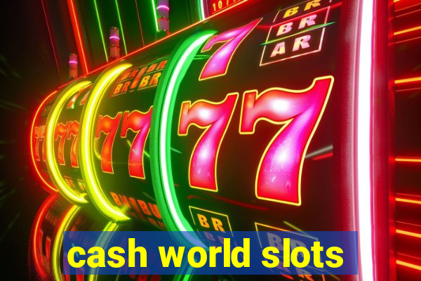 cash world slots