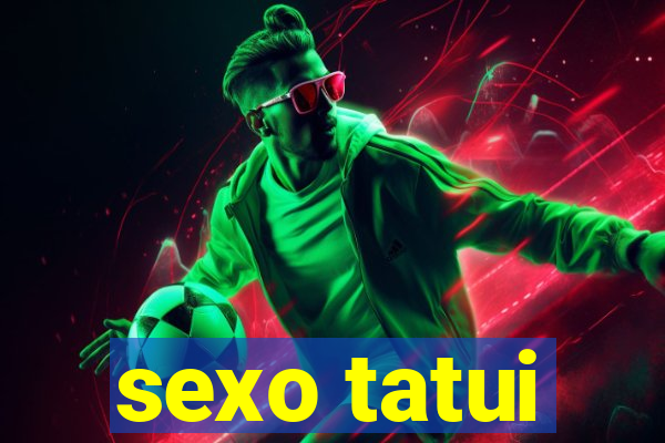 sexo tatui