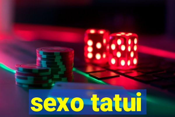 sexo tatui