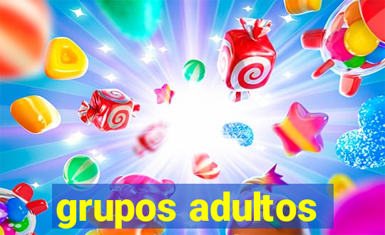 grupos adultos