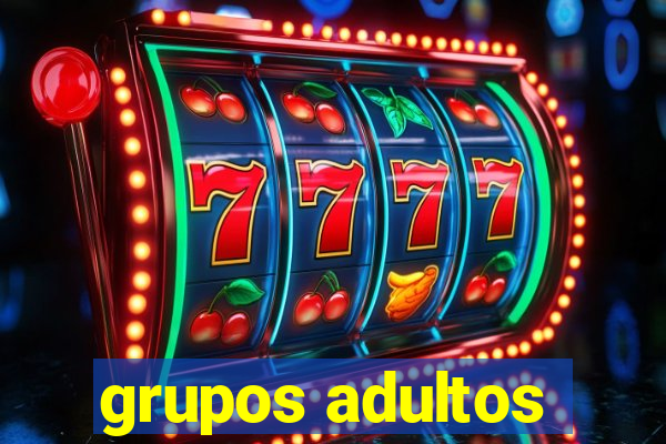 grupos adultos