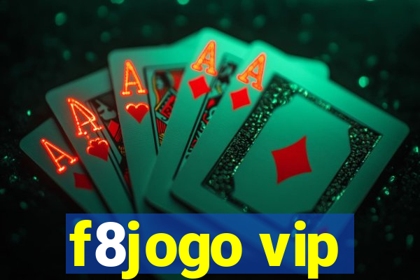 f8jogo vip