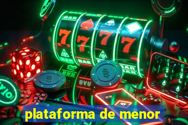 plataforma de menor