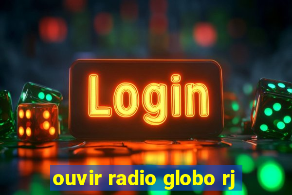 ouvir radio globo rj