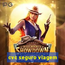 cvc seguro viagem