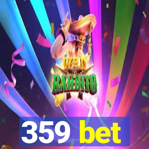 359 bet