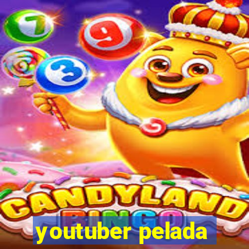 youtuber pelada