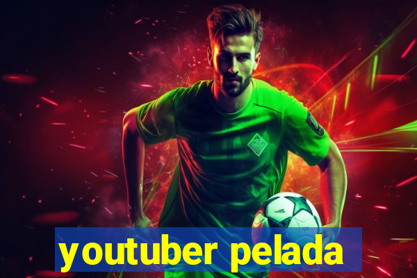 youtuber pelada