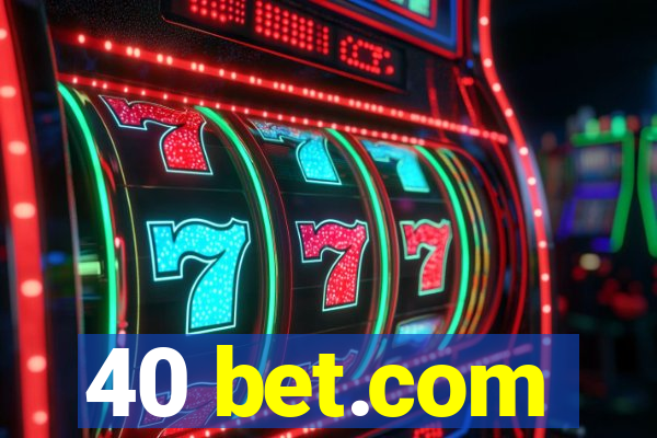 40 bet.com