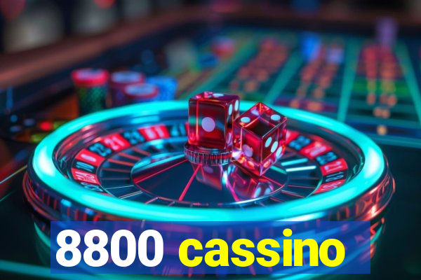 8800 cassino