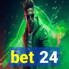 bet 24