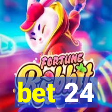 bet 24