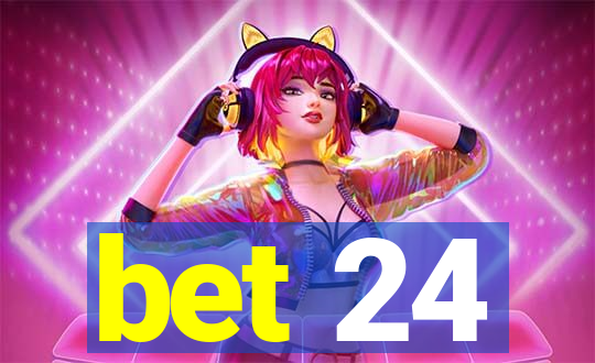 bet 24