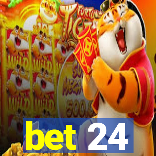 bet 24