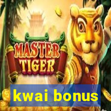 kwai bonus