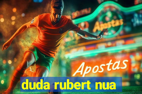 duda rubert nua