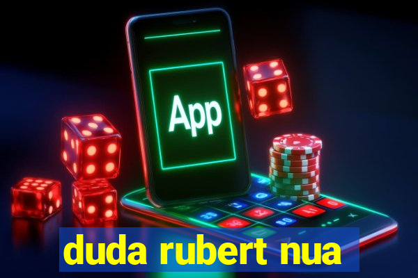 duda rubert nua