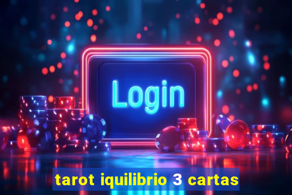 tarot iquilibrio 3 cartas