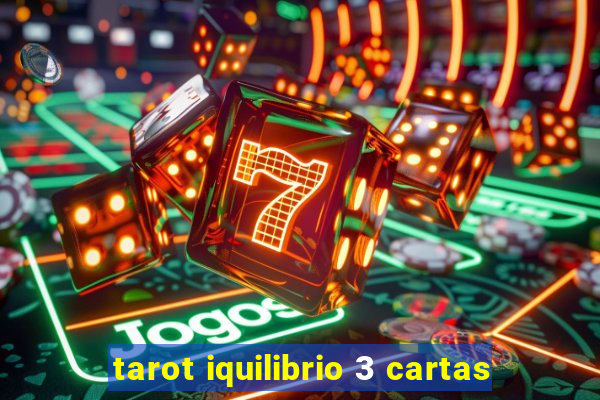 tarot iquilibrio 3 cartas