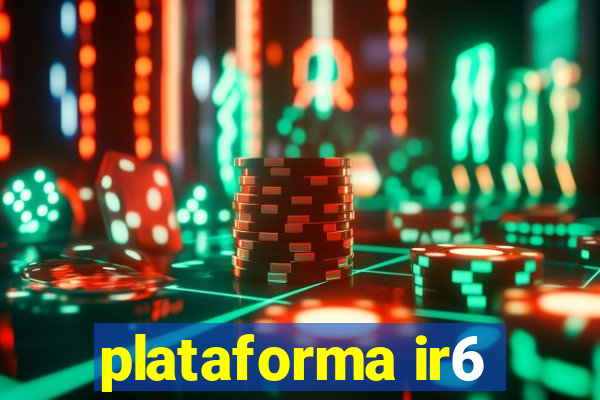 plataforma ir6