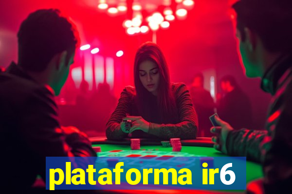 plataforma ir6