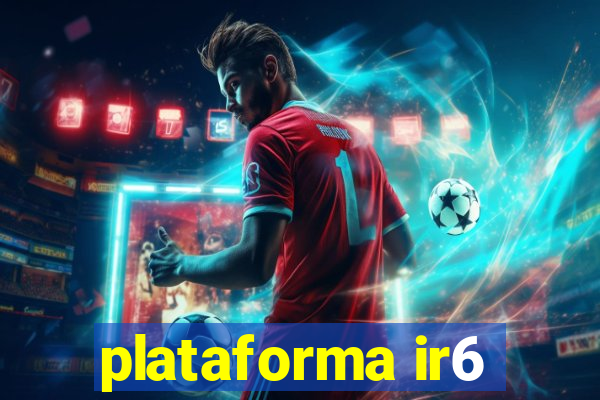 plataforma ir6