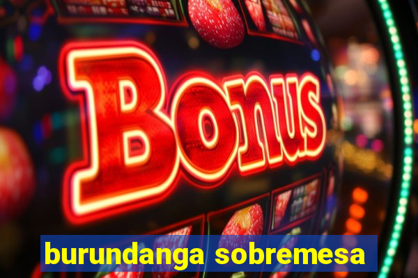 burundanga sobremesa