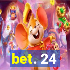 bet. 24