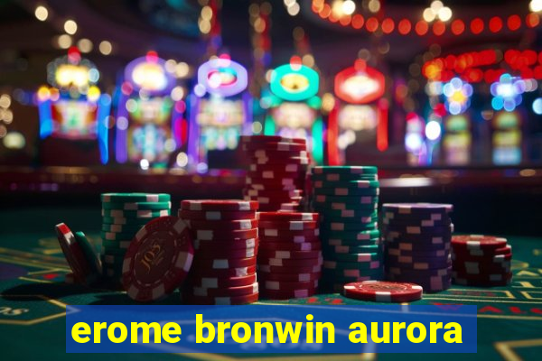 erome bronwin aurora