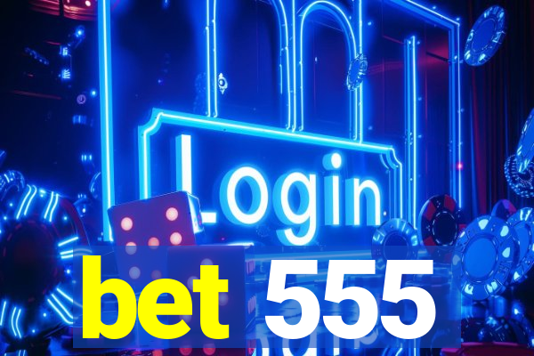 bet 555