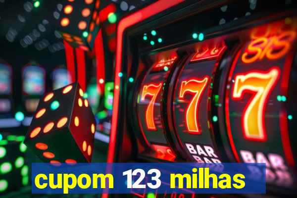 cupom 123 milhas