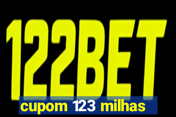 cupom 123 milhas