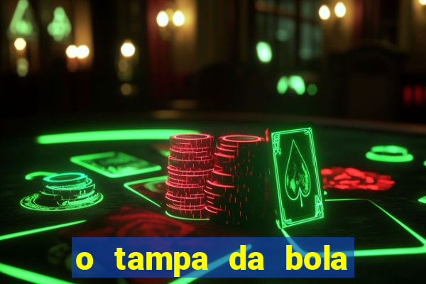 o tampa da bola ao vivo