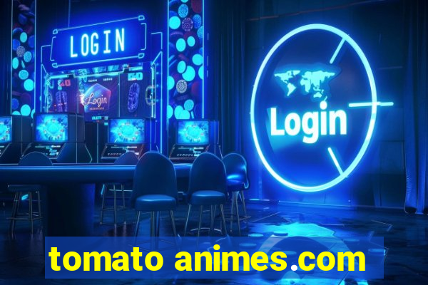 tomato animes.com