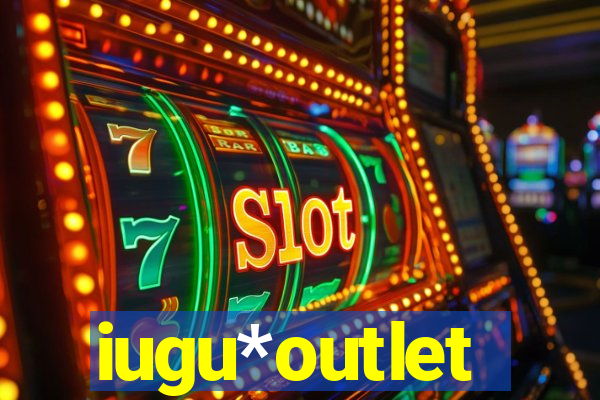 iugu*outlet